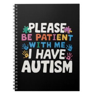 Please Be Patient I Have Autism Awareness  Notebook