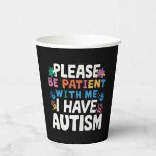 Please Be Patient I Have Autism Awareness Paper Cups