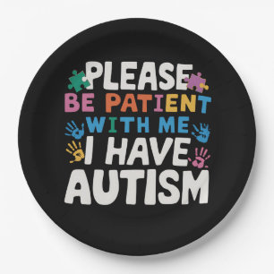 Please Be Patient I Have Autism Awareness  Paper Plate