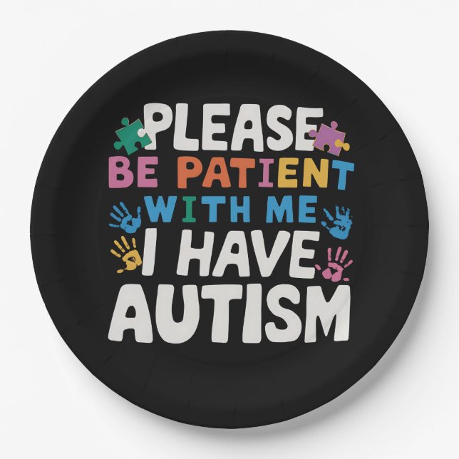 Please Be Patient I Have Autism Awareness  Paper Plate (Front)