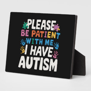 Please Be Patient I Have Autism Awareness Plaque