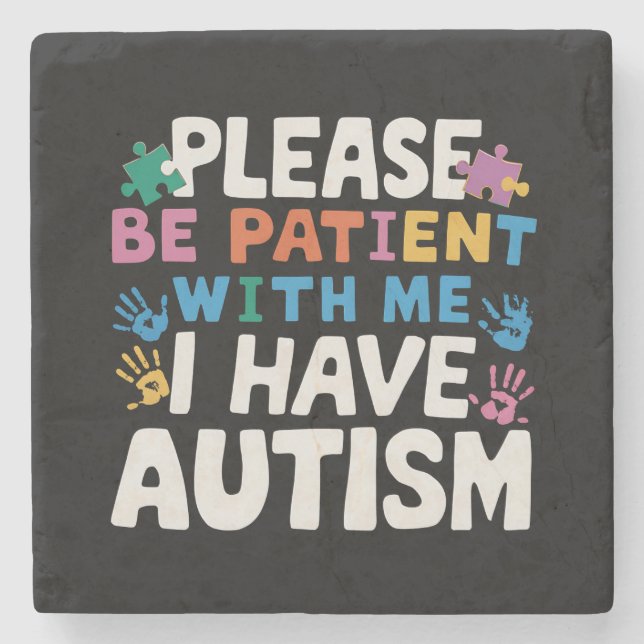 Please Be Patient I Have Autism Awareness  Stone Coaster (Front)