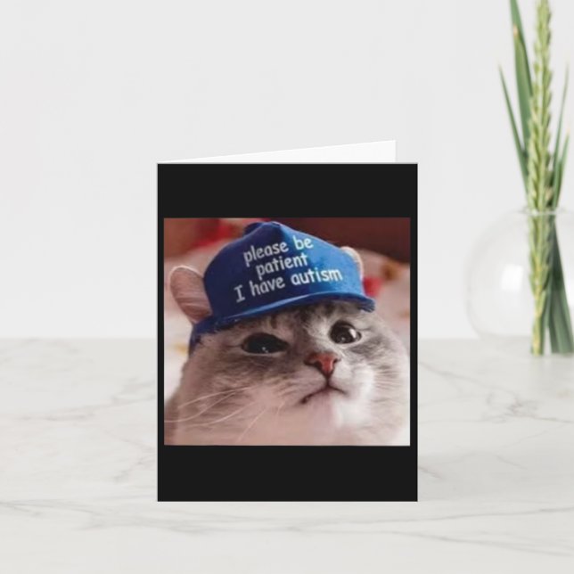 Please Be Patient I Have Autism Cat Funny  Card (Front)