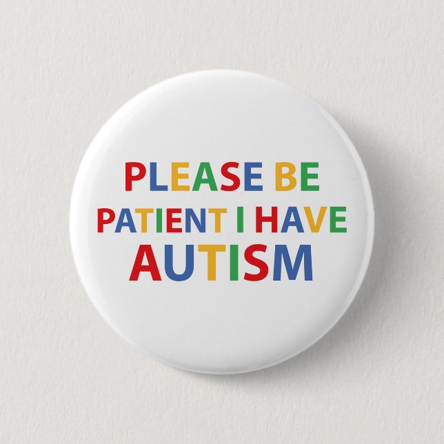 Please Be Patient, I Have Autism Colour Badge (Front)