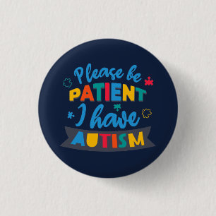 Please Be Patient I Have Autism Custom Matching 3 Cm Round Badge