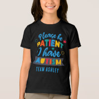 Please Be Patient I Have Autism Custom Matching