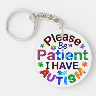 Please Be Patient I Have AUTISM Key Ring