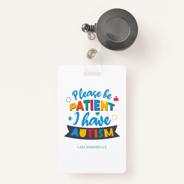 Please Be Patient I Have Autism Name and Contact ID Badge (Front with Retractable)