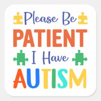 Please Be Patient I Have Autism
