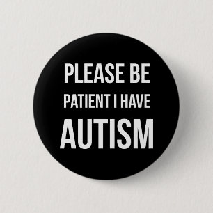 Please be patient, I have Autism Stickers 6 Cm Round Badge