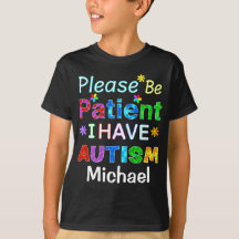 Please Be Patient I Have AUTISM