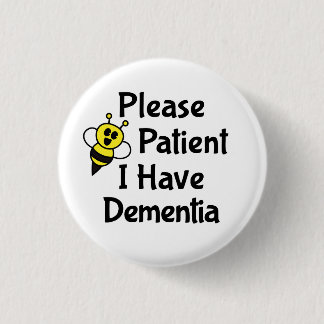 Please Be Patient I Have Dementia 3 Cm Round Badge