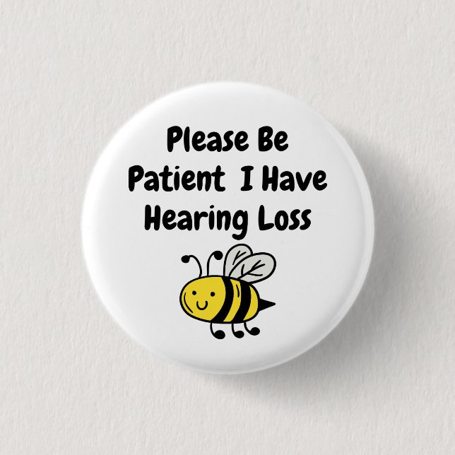 Please Be Patient I Have Hearing Loss 3 Cm Round Badge (Front)