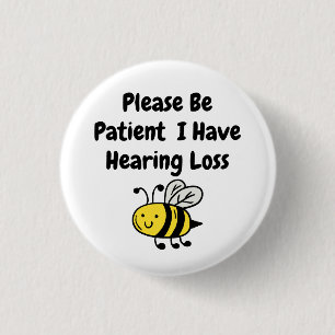 Please Be Patient I Have Hearing Loss 3 Cm Round Badge