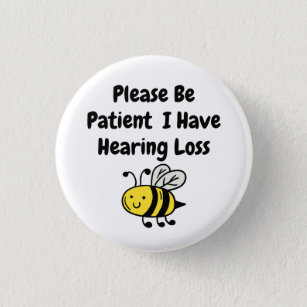 Please Be Patient I Have Hearing Loss 3 Cm Round Badge