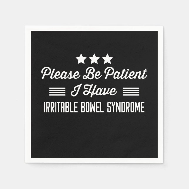 Please Be Patient I Have Irritable Bowel Syndrome Napkin (Front)