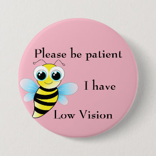 Please be patient: I have low vision 7.5 Cm Round Badge