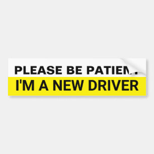 Please Be Patient I'm a New Driver Warning Text   Bumper Sticker