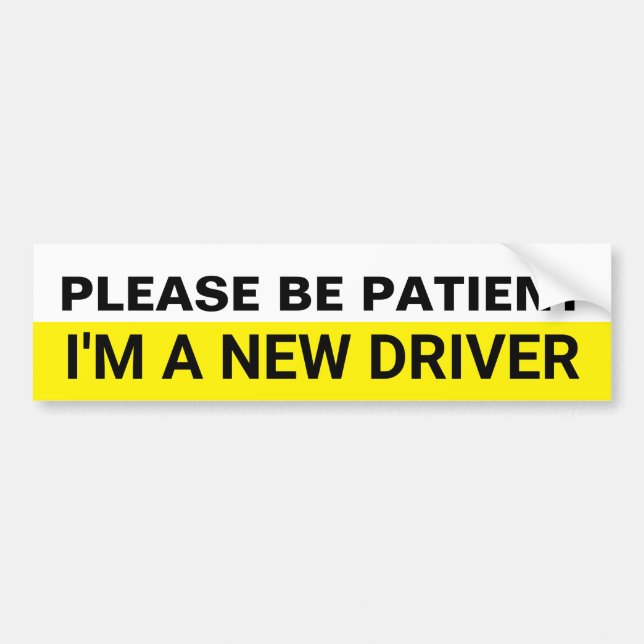 Please Be Patient I'm a New Driver Warning Text   Bumper Sticker (Front)