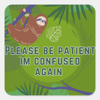 Please Be Patient I'm Confused Again Sticker