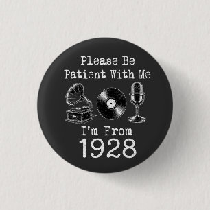 Please Be Patient I'm From 1928 Vintage Birthday 3 Cm Round Badge