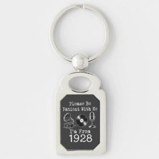 Please Be Patient I'm From 1928 Vintage Birthday Key Ring