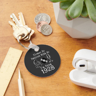 Please Be Patient I'm From 1928 Vintage Birthday Key Ring
