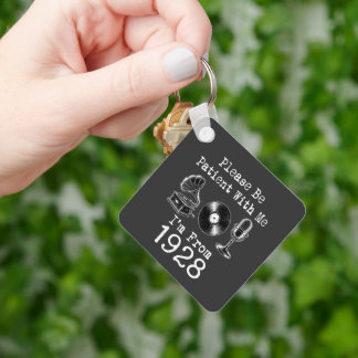 Please Be Patient I'm From 1928 Vintage Birthday Key Ring