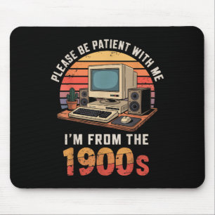 Please Be Patient Im From The 1900s Retro Vintage Mouse Mat