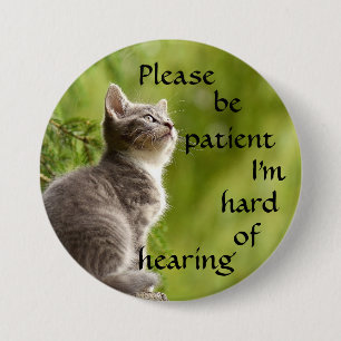Please be patient I'm hard of hearing badge