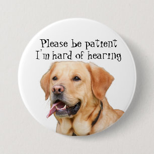 Please be patient I'm hard of hearing badge