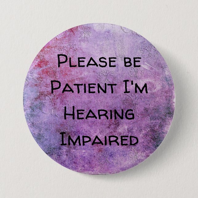 Please be patient Im hearing impaired 7.5 Cm Round Badge (Front)