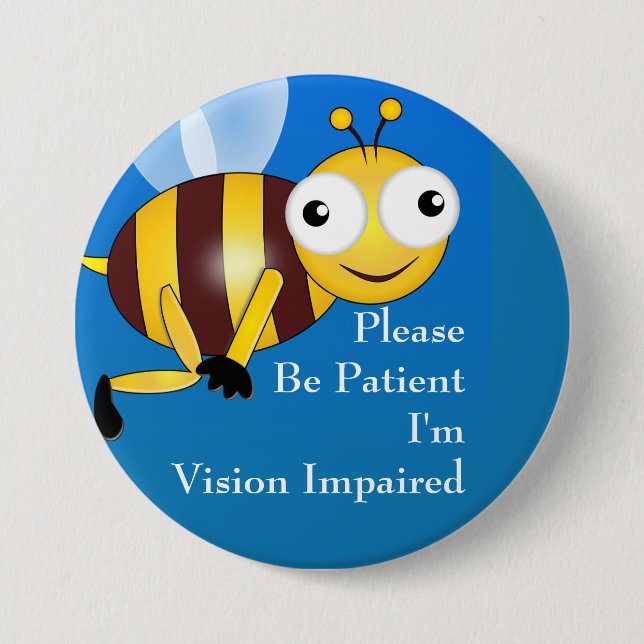 Please be patient : I'm vision impaired 7.5 Cm Round Badge (Front)