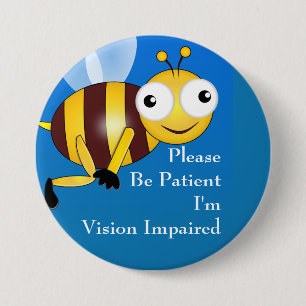 Please be patient : I'm vision impaired 7.5 Cm Round Badge
