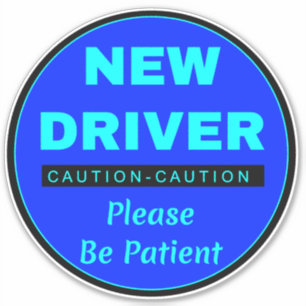 Please Be Patient "New Driver" - Caution Novice