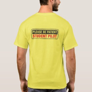 Please Be Patient Student Pilot Back Only T-Shirt