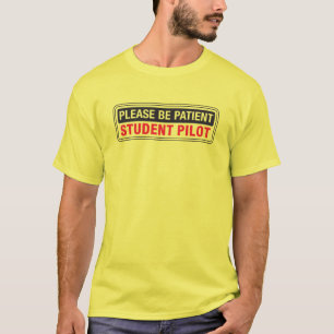 Please Be Patient Student Pilot Front & Back T-Shirt