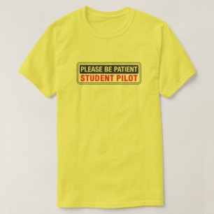Please Be Patient Student Pilot Front Only T-Shirt