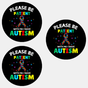 Please Be Patient With Me I Have Autism Awareness