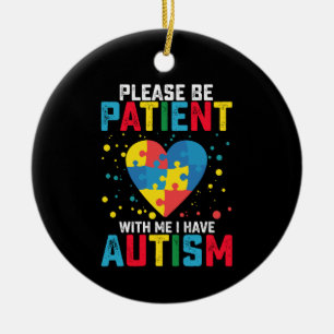 Please Be Patient With Me I Have Autism Awareness Ceramic Tree Decoration