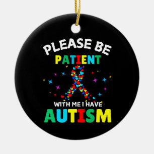 Please Be Patient With Me I Have Autism Awareness Ceramic Tree Decoration