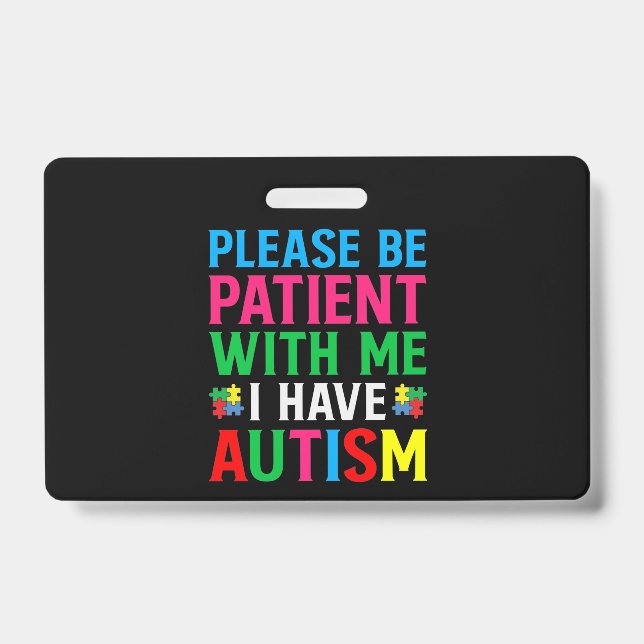 Please Be Patient With Me I Have Autism ID Badge (Front)