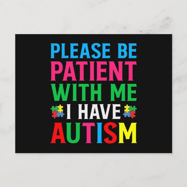 Please Be Patient With Me I Have Autism Invitation Postcard (Front)
