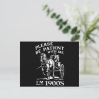 Please Be Patient With Me I'm From 1900s Vintage