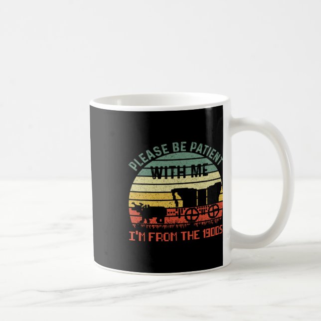 Please Be Patient With Me I'm From The 1900s Dad J Coffee Mug (Right)
