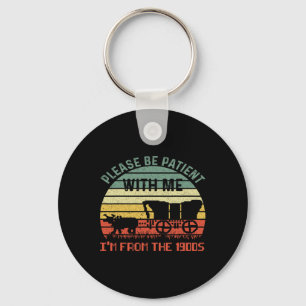 Please Be Patient With Me I'm From The 1900s Dad J Key Ring