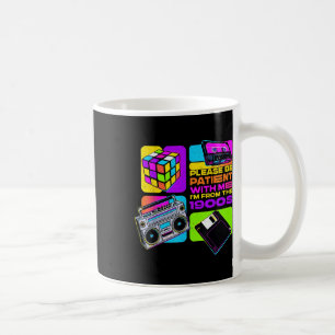 Please Be Patient With Me Im From The 1900s Father Coffee Mug
