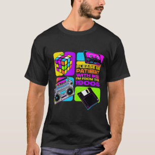 Please Be Patient With Me Im From The 1900s Father T-Shirt