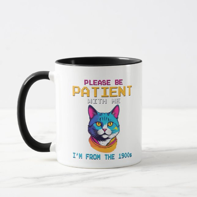 Please Be Patient With Me I'm From The 1900s Mug (Left)