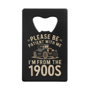 Please Be Patient With Me I'm From the 1900s Vinta